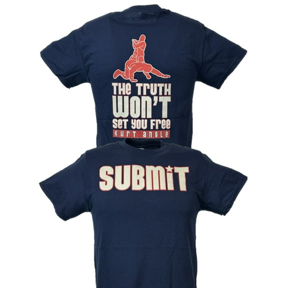 Kurt Angle Submit Truth Won't Set You Free T-shirt