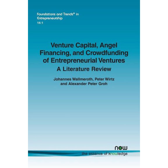 Foundations and Trends(r) in Entrepreneu Venture Capital, Angel Financing, and Crowdfunding of Entrepreneurial Ventures: A Literature Review, Book 60, (Paperback)