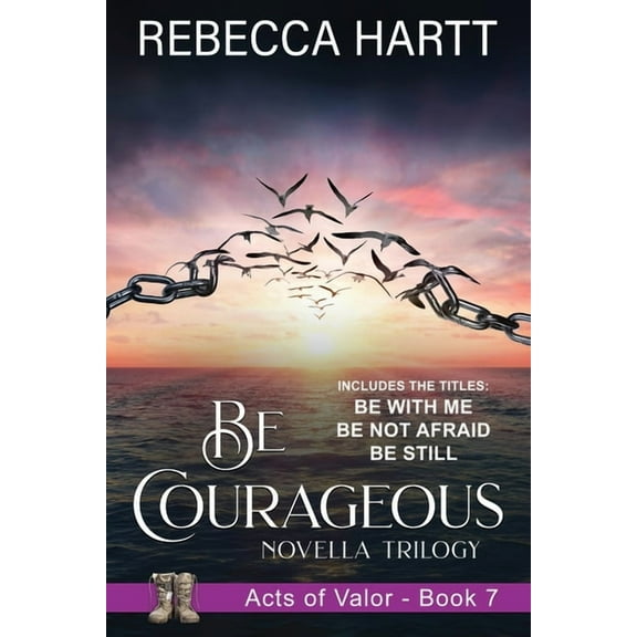 Acts of Valor Be Courageous: Christian Romantic Suspense, Book 7, (Paperback)