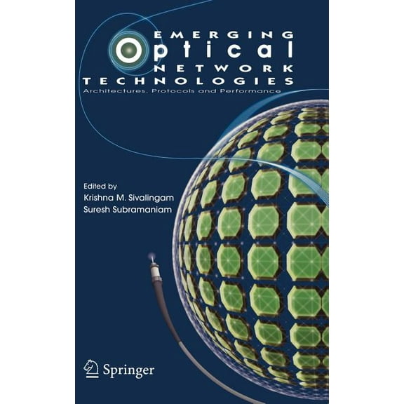 Emerging Optical Network Technologies: Architectures, Protocols and Performance, (Hardcover)