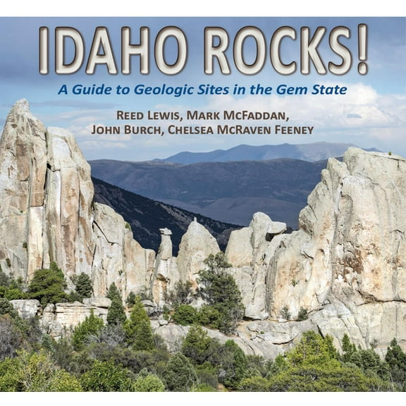 Geology Rocks! Idaho Rocks!: A Guide to Geologic Sites in the Gem State, (Paperback)