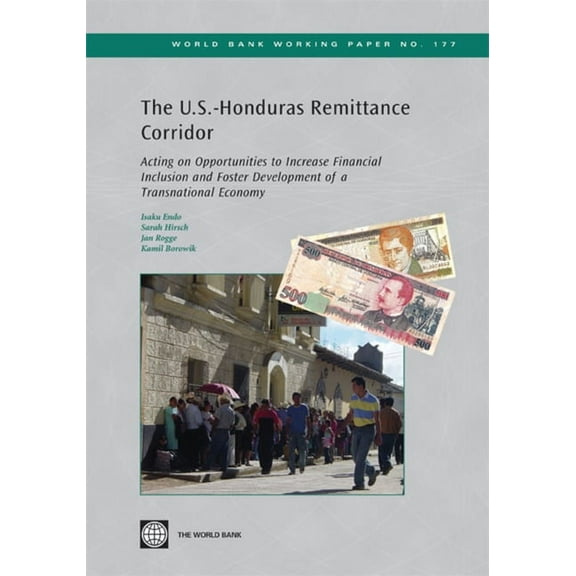 World Bank Working Papers The U.S.-Honduras Remittance Corridor: Acting on Opportunities to Increase Financial Inclusion and Foster Development of, Book 177, (Paperback)