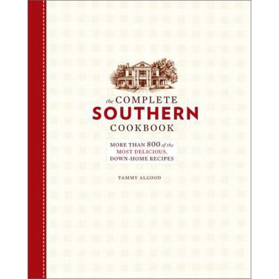 Pre-Owned The Complete Southern Cookbook: More than 800 of the Most Delicious, Down-Home Recipes (Hardcover) 0762438649 9780762438648