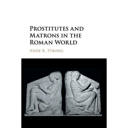 Prostitutes and Matrons in the Roman World (Best Prostitutes In The World)