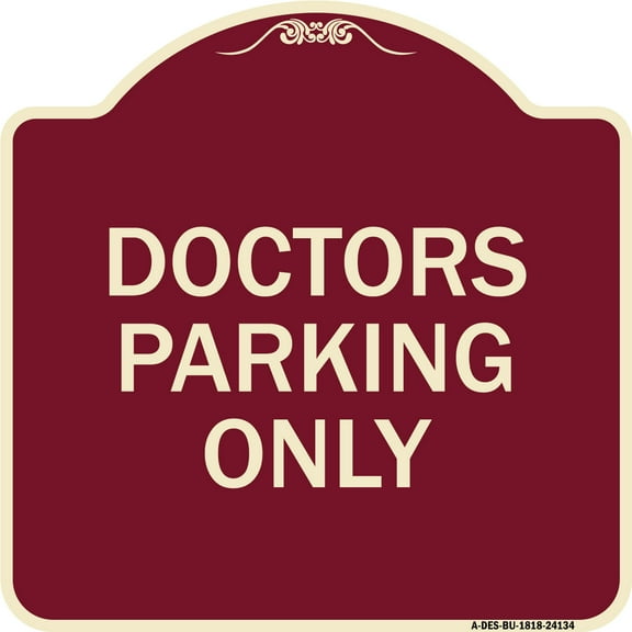 SignMission Designer Series Sign - Doctors Parking Only | Burgundy 18" X 18" Heavy-Gauge Aluminum Architectural Sign | Protect Your Business & Municipality | Made in the USA