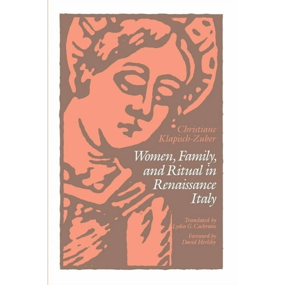 Women, Family, and Ritual in Renaissance Italy, (Paperback)