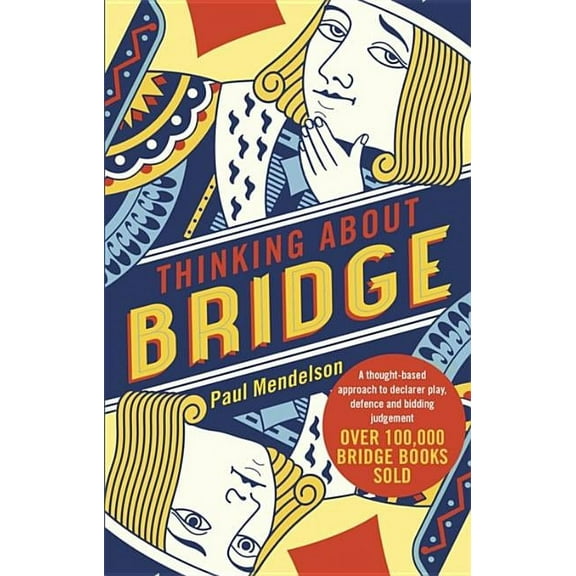 Thinking about Bridge: A Thought-Based Approach to Declarer Play, Defence and Bidding Judgement, (Paperback)