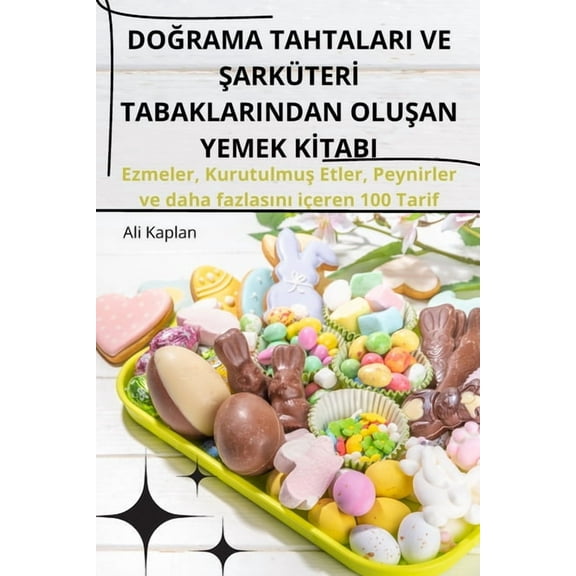 DoĞrama Tahtalari Ve ŞarkÃ¼terİ Tabaklarindan OluŞan Yemek Kİtabi, (Paperback)