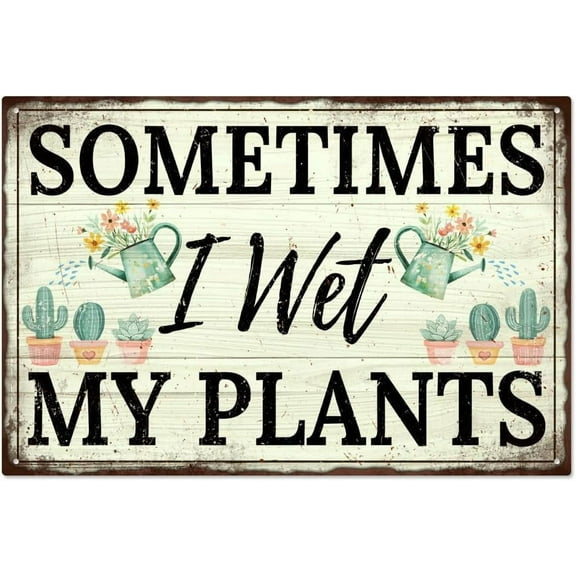 Vintage Gardening Metal Tin Sign 7.8x11.8 Inch Funny Retro Sometimes I Wet My Plants Tin Sign Gardener Gift Wall Art Plaque Decor Outdoor Spring Poster Decor for Garden Home 1 pc