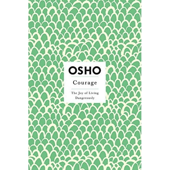 Pre-Owned Courage: The Joy of Living Dangerously (Paperback) 0312205171 9780312205171