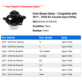 thumbnail image 2 of Front Blower Motor - Compatible with 2011 - 2020 Kia Sorento Sport Utility 2012 2013 2014 2015 2016 2017 2018 2019, 2 of 2