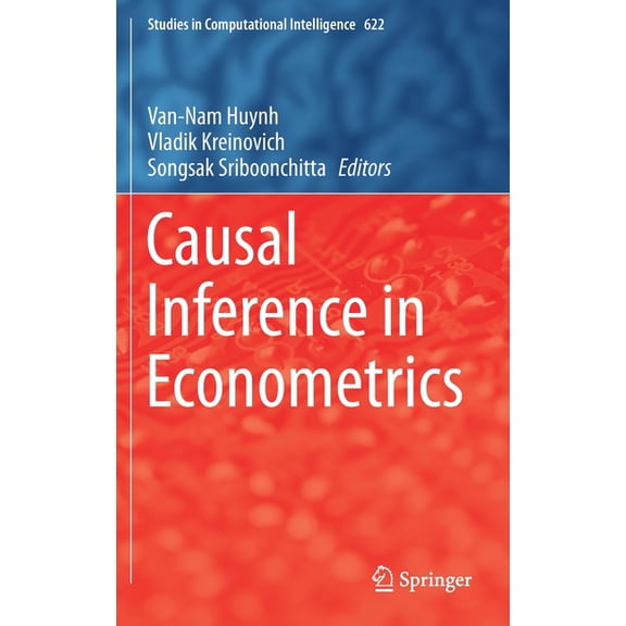 Studies in Computational Intelligence Causal Inference in Econometrics, Book 622, (Hardcover)