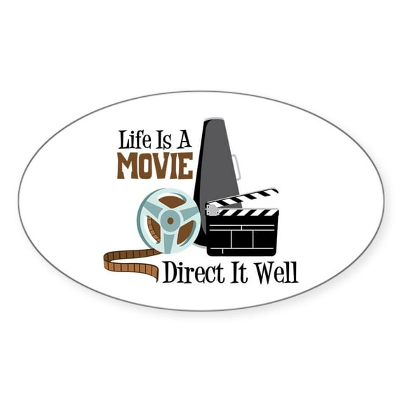 CafePress - Life Is A Movie Direct It Well Sticker - Sticker (Oval)