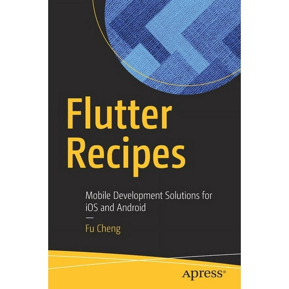 Flutter Recipes: Mobile Development Solutions for IOS and Android, (Paperback)