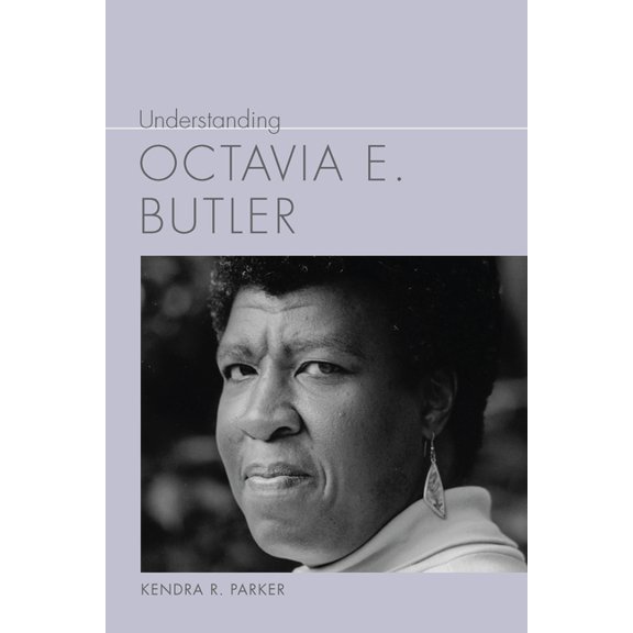 Understanding Contemporary American Lite Understanding Octavia E. Butler, (Hardcover)