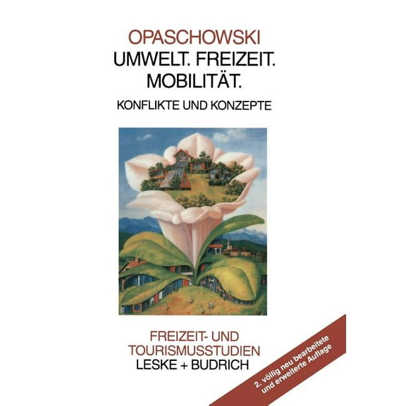 Freizeit- Und Tourismusstudien Umwelt. Freizeit. MobilitÃ¤t: Konflikte Und Konzepte, Book 4, (Paperback)