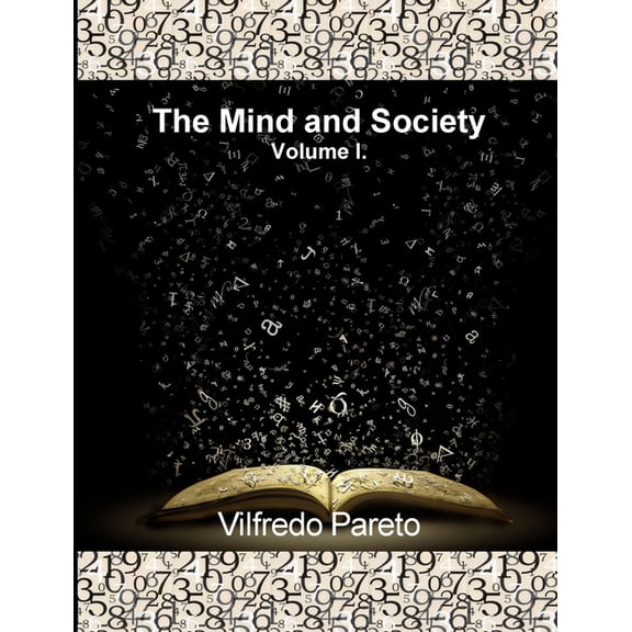 The Mind and Society, Vol. 1: Trattato Di Sociologia Generale, (Paperback)