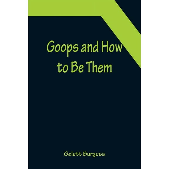 Goops and How to Be Them, (Paperback)