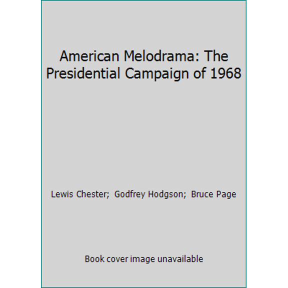 Pre-Owned American Melodrama: The Presidential Campaign of 1968 (Hardcover) 0670119911 9780670119912