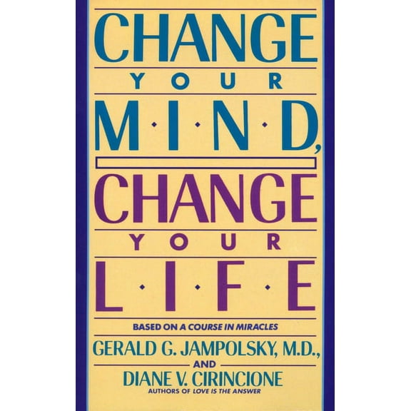 Change Your Mind, Change Your Life, (Paperback)