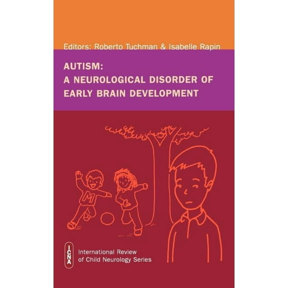 International Review of Child Neurology Autism: A Neurological Disorder of Early Brain Development, (Hardcover)