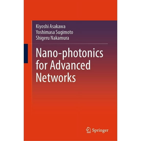 Nano-Photonics for Advanced Networks, (Hardcover)