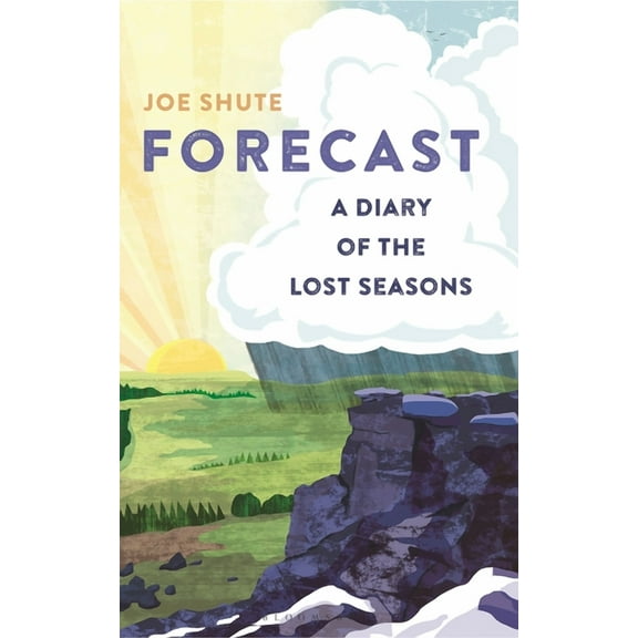 Forecast: A Diary of the Lost Seasons (Hardcover)
