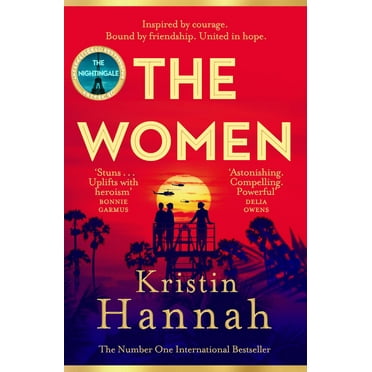 The Women: Powerful and heartbreaking, the eagerly awaited novel everyone is talking about for 2024 (Paperback) by Kristin Hannah