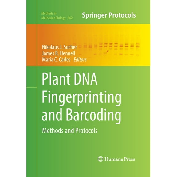 Methods in Molecular Biology Plant DNA Fingerprinting and Barcoding: Methods and Protocols, Book 862, (Paperback)