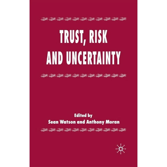 Trust, Risk and Uncertainty, (Paperback)