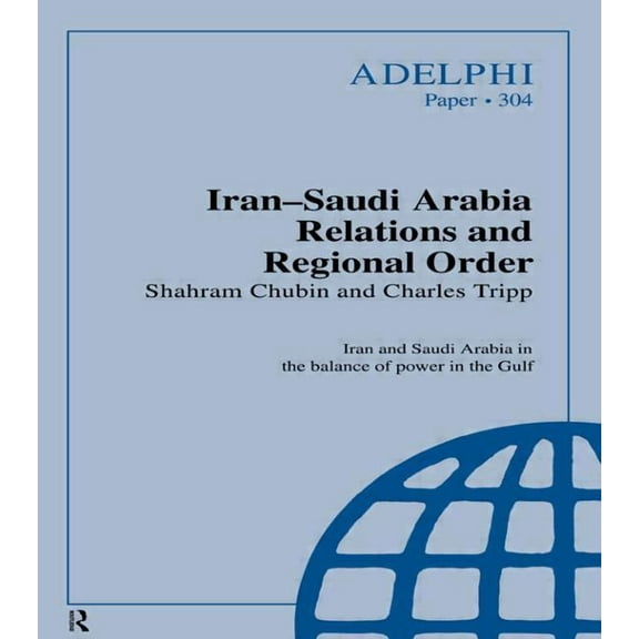 Adelphi Iran-Saudi Arabia Relations and Regional Order, (Paperback)