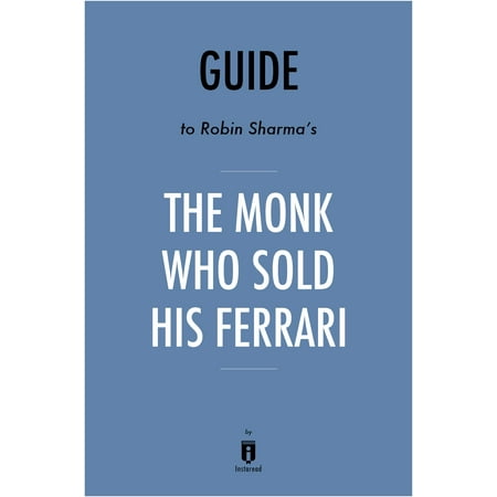 Guide to Robin Sharma’s The Monk Who Sold His Ferrari by Instaread -