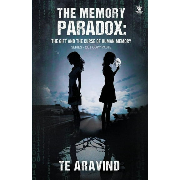 The Memory Paradox: The Gift and the Curse of Human Memory, (Paperback)
