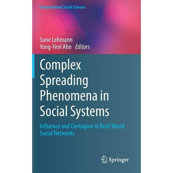 Computational Social Sciences Complex Spreading Phenomena in Social Systems: Influence and Contagion in Real-World Social Networks, (Hardcover)
