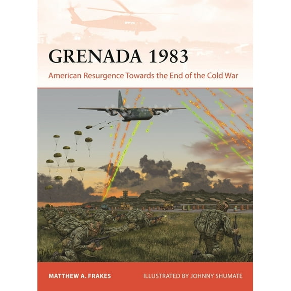 Campaign Grenada 1983: American Resurgence Toward the End of the Cold War, Book 428, (Paperback)