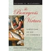 The Bourgeois Virtues : Ethics for an Age of Commerce (Paperback)