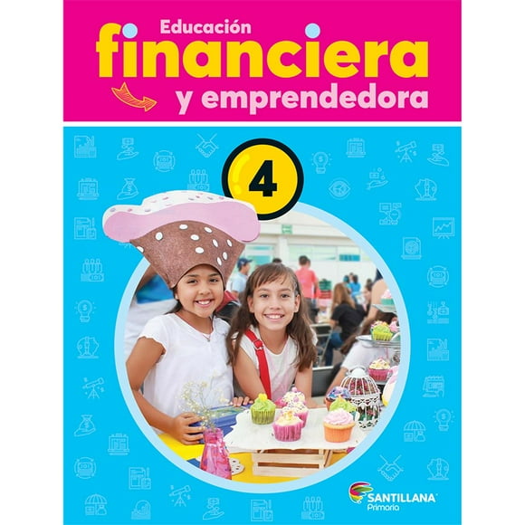Libro 4pri Educacion Financiera Y Empresarial Tapa Blanda, Autor Julio Cesar Saucedo De La Llata, Editorial Santillana