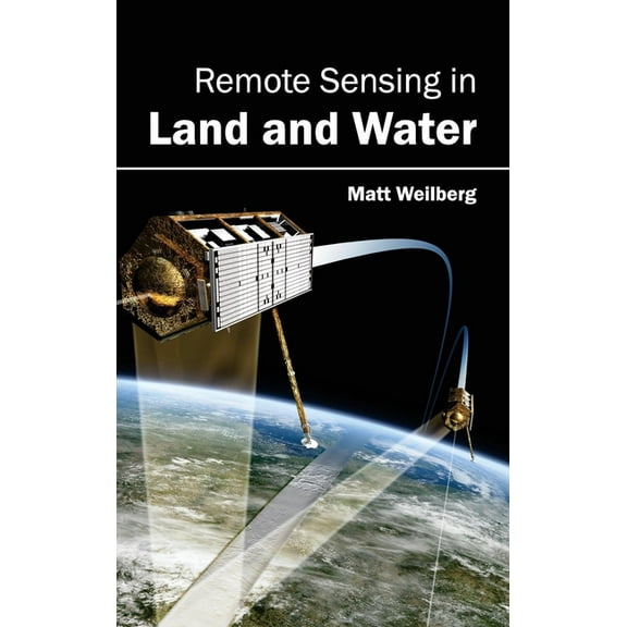 Remote Sensing in Land and Water, (Hardcover)