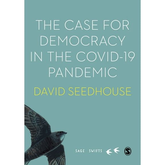 Sage Swifts The Case for Democracy in the Covid-19 Pandemic, (Hardcover)