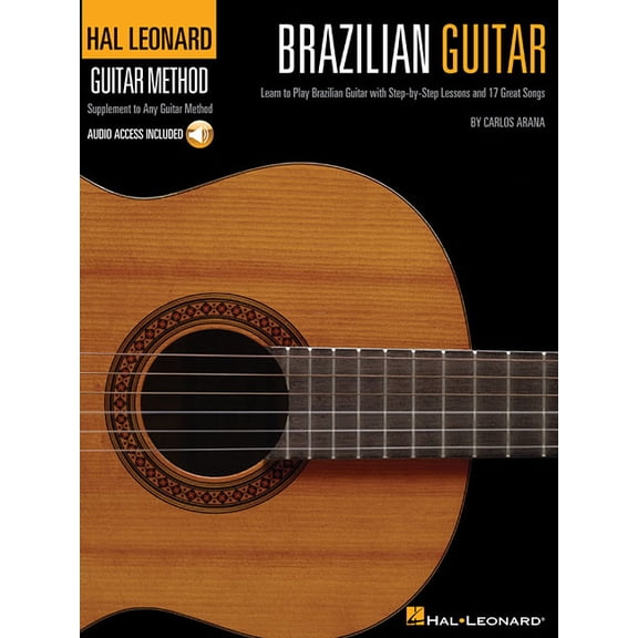 Hal Leonard Guitar Method (Songbooks) Hal Leonard Brazilian Guitar Method Learn to Play Brazilian Guitar with Step-By-Step Lessons and 17 Great Songs - Book/O, (Paperback)