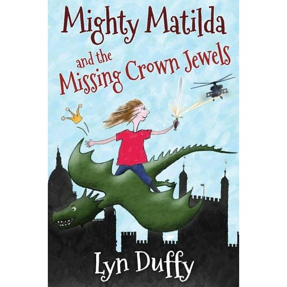 Mighty Matilda and the Missing Crown Jewels, (Paperback)