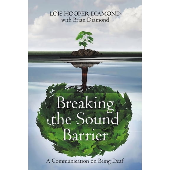 Breaking the Sound Barrier: A Communication on Being Deaf, (Paperback)