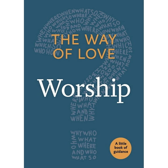 Little Books of Guidance The Way of Love: Worship, (Paperback)