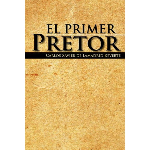 El Primer Pretor (Spanish Edition)