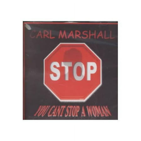 CARL MARSHALL (R&B) - YOU CAN'T STOP A WOMAN