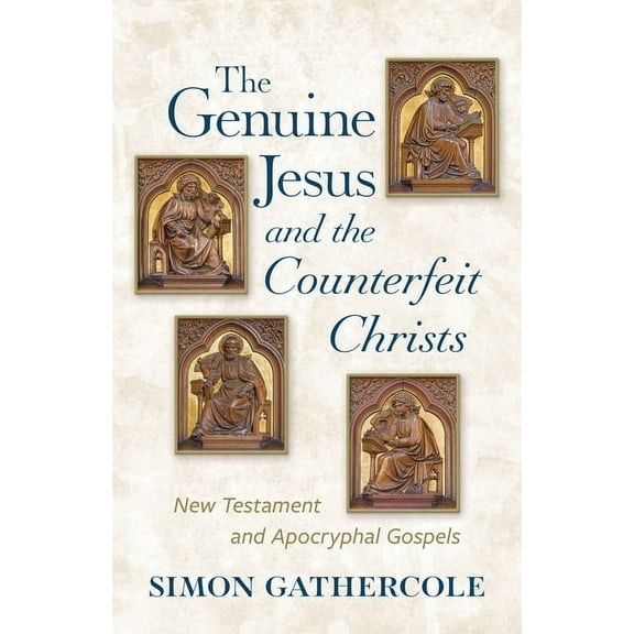 The Genuine Jesus and the Counterfeit Christs: New Testament and Apocryphal Gospels, (Paperback)