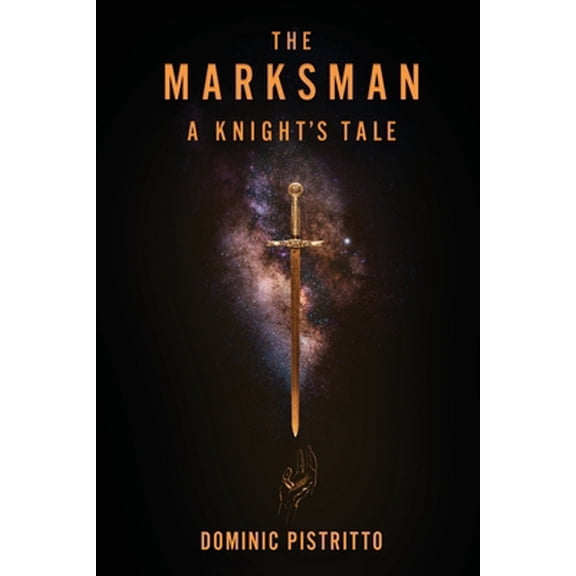 Pre-Owned The Marksman: A Knight's Tale (Paperback) 1646632613 9781646632619