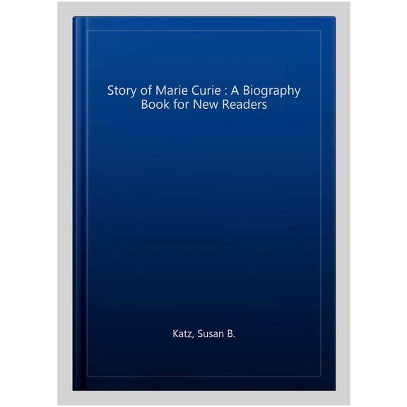 Pre-Owned The Story of Marie Curie: An Inspiring Biography for Young Readers (Paperback) 1647391121 9781647391126