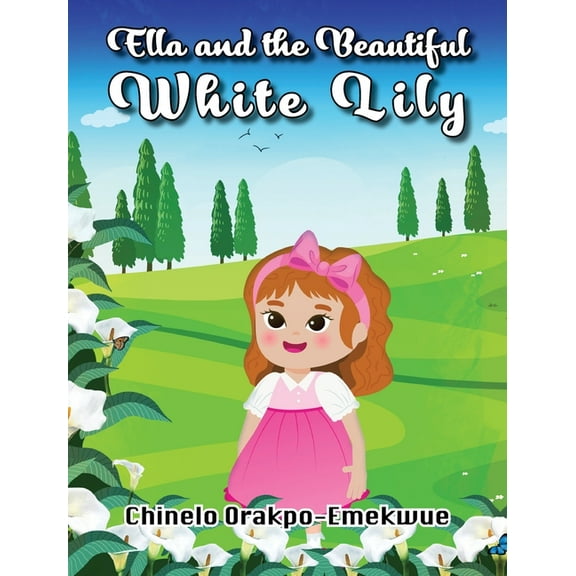 Ella and the Beautiful White Lily, (Hardcover)