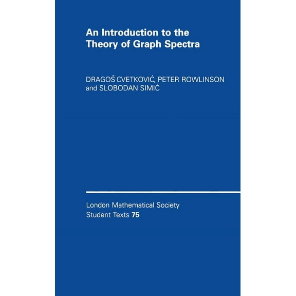 London Mathematical Society Student Text An Introduction to the Theory of Graph Spectra, Book 75, (Hardcover)